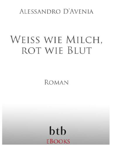 Weiß wie Milch, rot wie Blut Roman