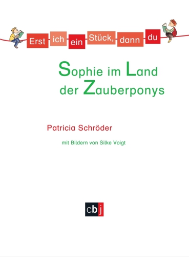 Erst ich ein Stück, dann du - Sophie im Land der Zauberponys Band 15