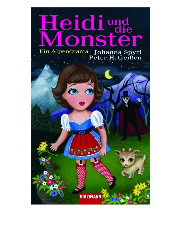 Heidi und die Monster : Ein Alpendrama