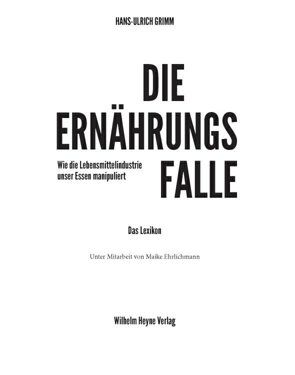 Die Ernährungsfalle Wie die Lebensmittelindustrie unser Essen manipuliert - Das Lexikon