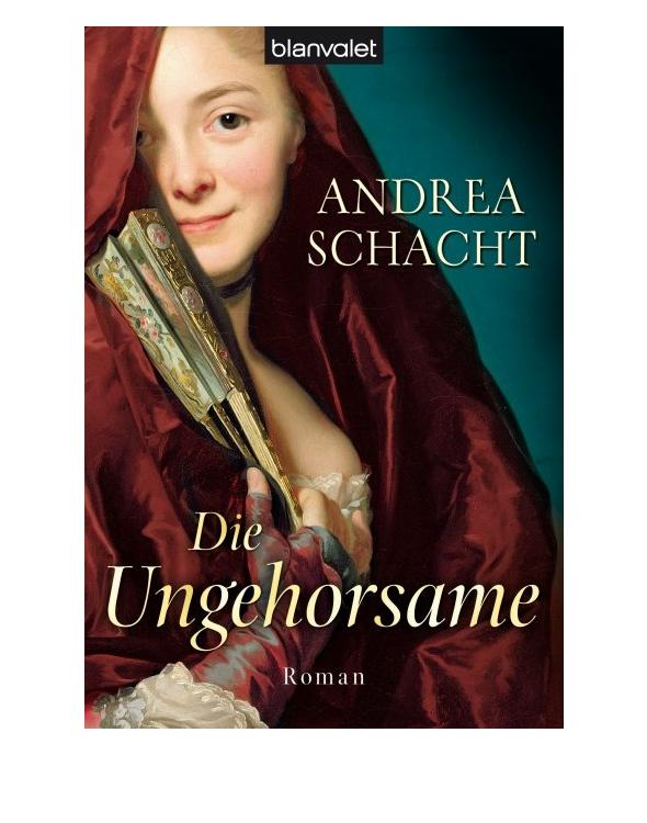 Die Ungehorsame (Historischer Roman)