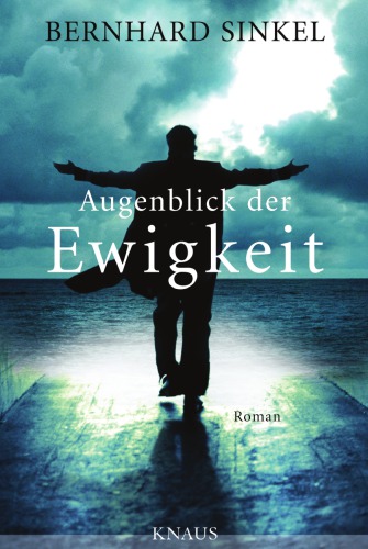 Augenblick der Ewigkeit Roman