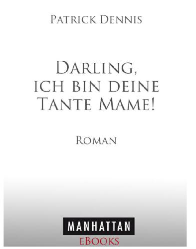 Darling, ich bin deine Tante Mame! (Roman)