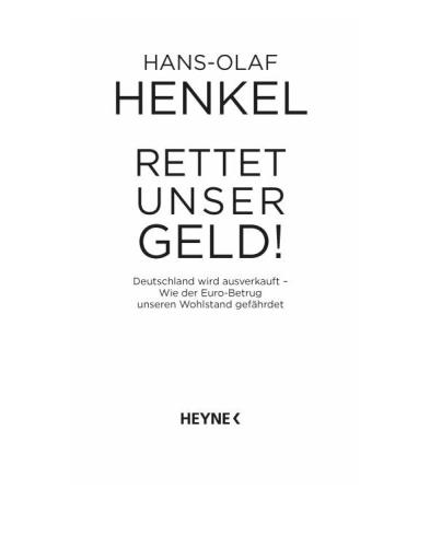 Rettet unser Geld! : Deutschland wird ausverkauft - wie der Euro-Betrug unseren Wohlstand gefährdet.