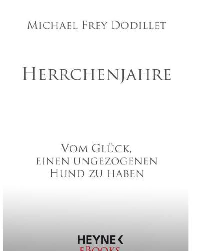 Herrchenjahre Vom Glück, einen ungezogenen Hund zu haben