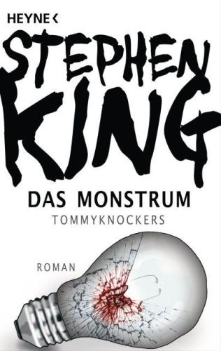 Das Monstrum - Tommyknockers Roman