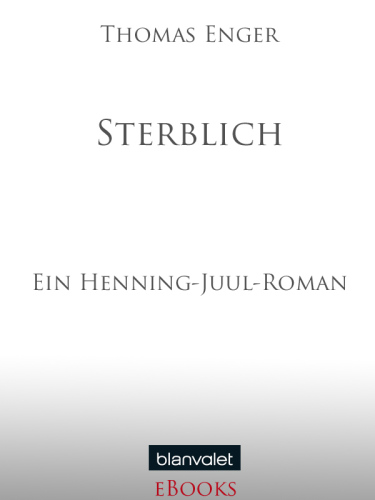 Sterblich : Ein Henning-Juul-Roman