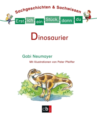 Erst ich ein Stück, dann du - Sachgeschichten & Sachwissen Dinosaurier