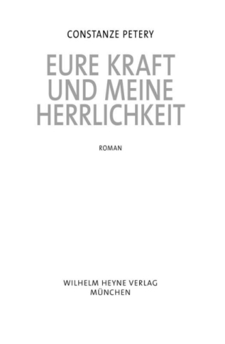 Eure Kraft und meine Herrlichkeit : Roman