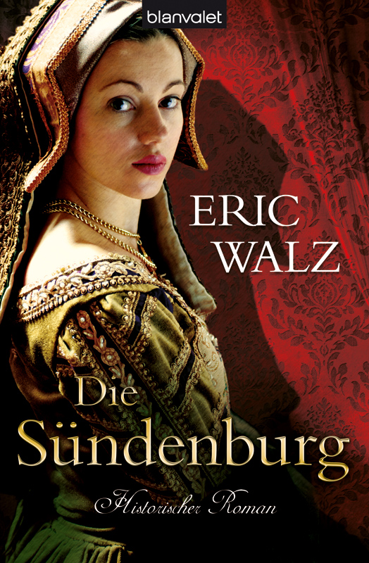 Die Sündenburg : Historischer Roman