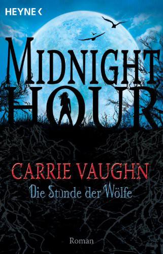 Die Stunde der Wölfe : Midnight Hour 1 ; Roman