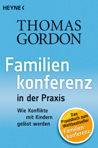 Familienkonferenz in der Praxis Wie Konflikte mit Kindern gelöst werden