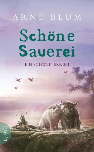 Schöne Sauerei : Ein Schweinekrimi