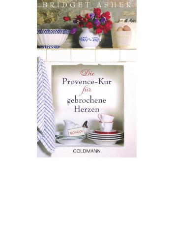 Die Provence-Kur für gebrochene Herzen : Roman