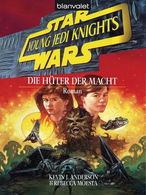 Star Wars. Young Jedi Knights 1. Die Hüter der Macht