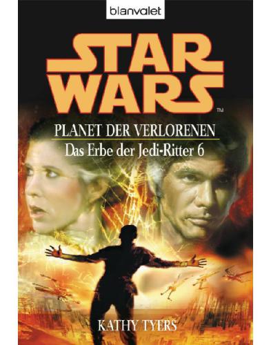 Star Wars. Das Erbe der Jedi-Ritter 6. Planet der Verlorenen