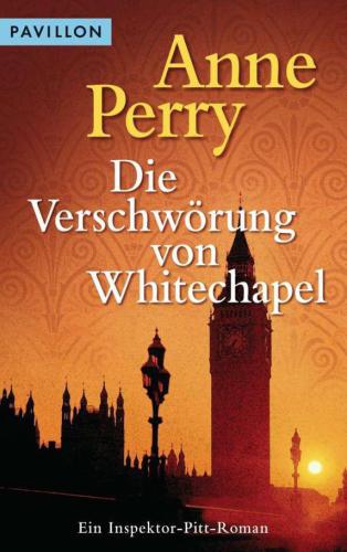 Die Verschwörung von Whitechapel Ein Inspektor-Pitt-Roman