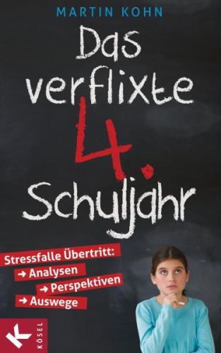 Das verflixte 4. Schuljahr Stressfalle Übertritt: Analysen - Perspektiven - Auswege