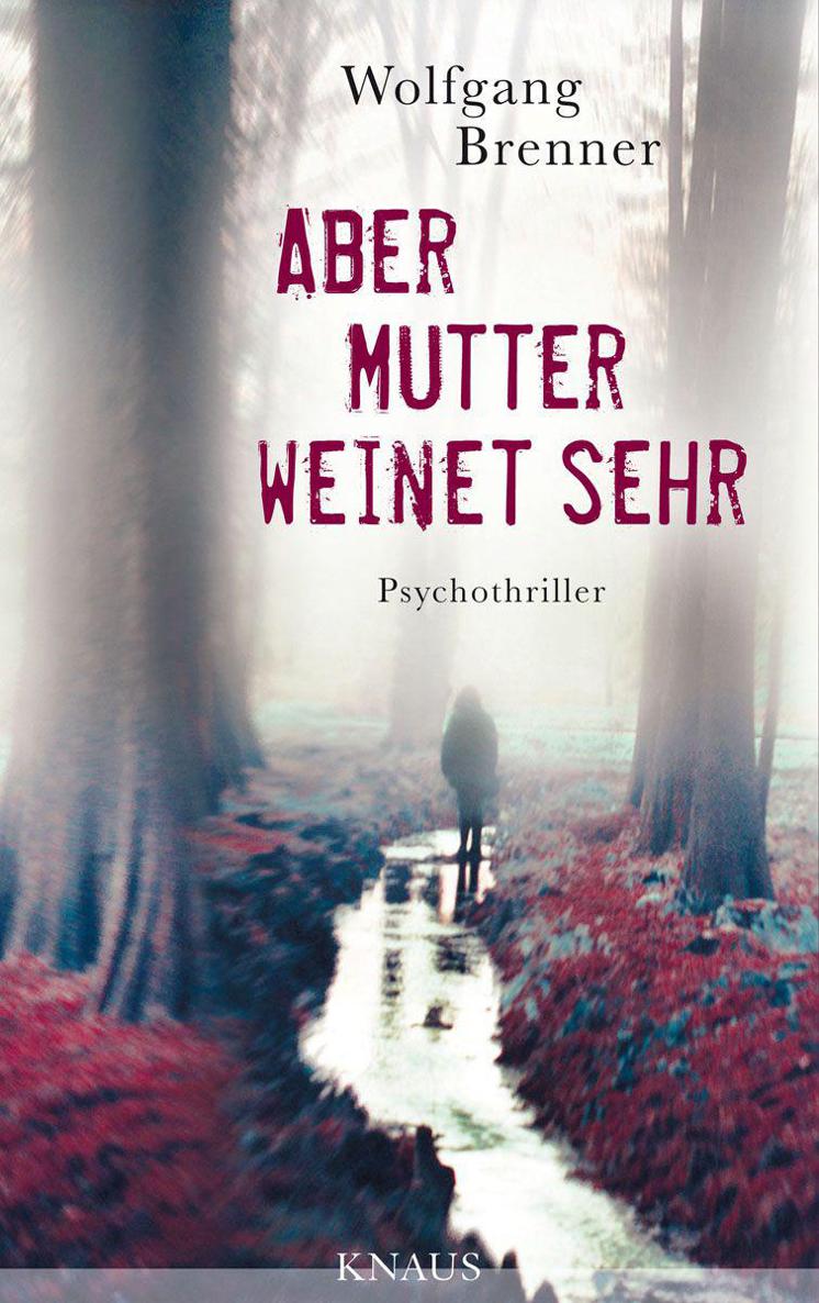 Aber Mutter weinet sehr : Psychothriller