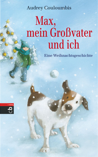 Max, mein Grossvater und ich : Eine Weihnachtsgeschichte