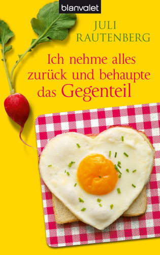 Ich nehme alles zurück und behaupte das Gegenteil (German Edition)