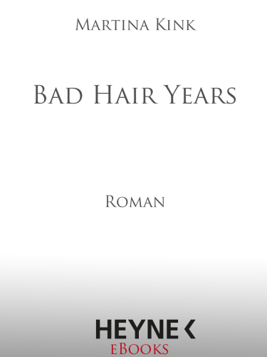 Bad Hair Years Roman