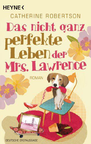 Das nicht ganz perfekte Leben der Mrs. Lawrence : Roman