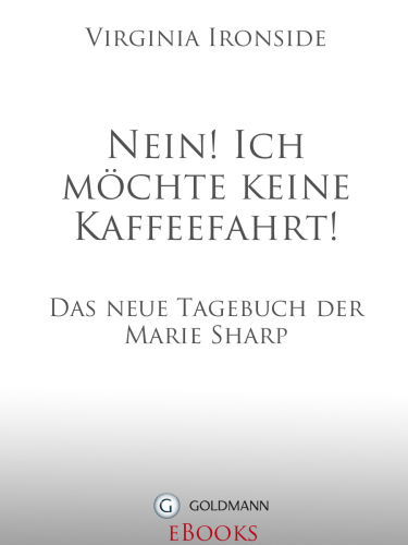 Nein! Ich möchte keine Kaffeefahrt! : Das neue Tagebuch der Marie Sharp