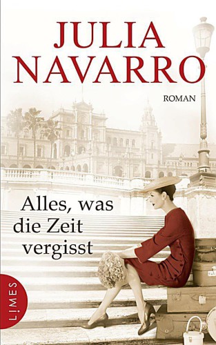 Alles, was die Zeit vergisst Roman