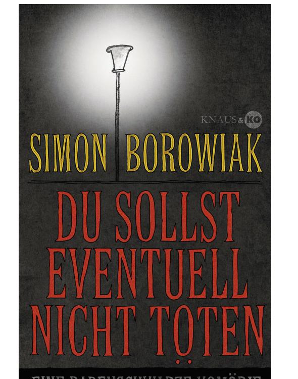 Du sollst eventuell nicht töten : eine rabenschwarze Komödie