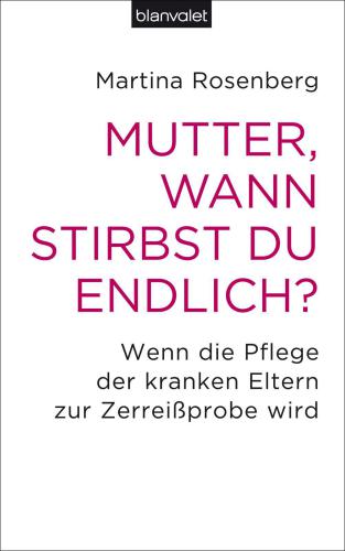 Mutter, wann stirbst du endlich?