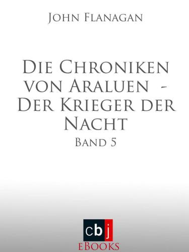 Die Chroniken von Araluen - Der Krieger der Nacht Band 5