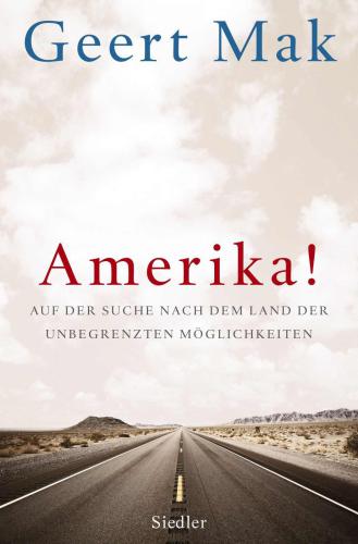 Amerika! Auf der Suche nach dem Land der unbegrenzten Möglichkeiten