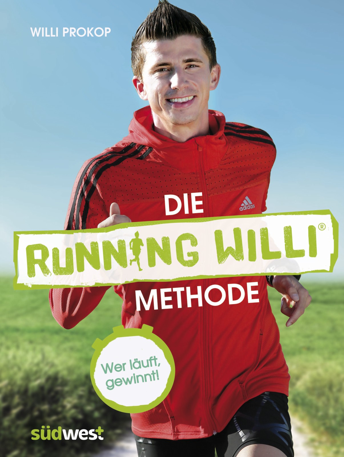 Die Running Willi® Methode Wer läuft, gewinnt!