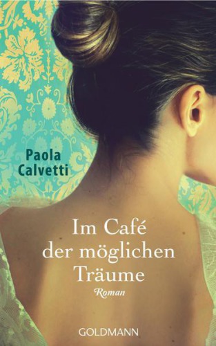 Im Café der möglichen Träume : Roman