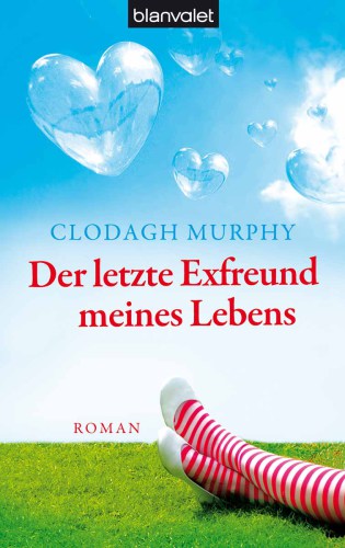 Der letzte Exfreund meines Lebens Roman