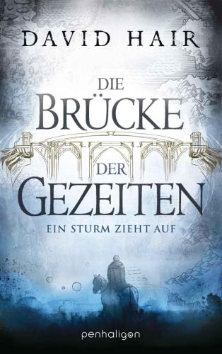 Die Brücke der Gezeiten 1 : Ein Sturm zieht auf