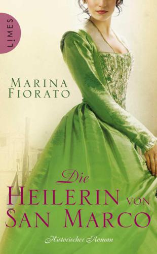 Die Heilerin von San Marco : Historischer Roman