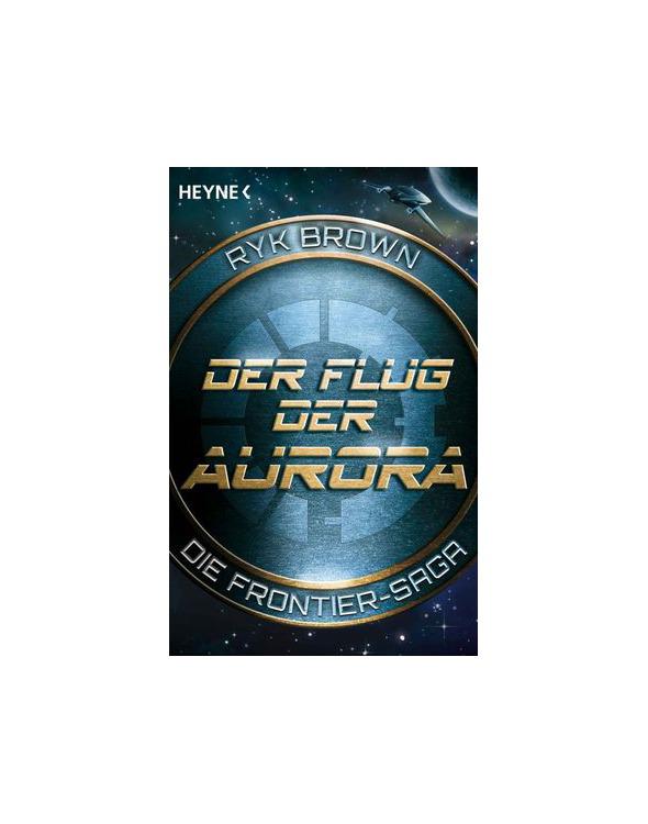 Der Flug der Aurora - Die Frontier-Saga (1) Die Frontier-Saga 1