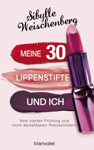 Meine 30 Lippenstifte und ich Vom vierten Frühling und nicht abziehbaren Preisschildern