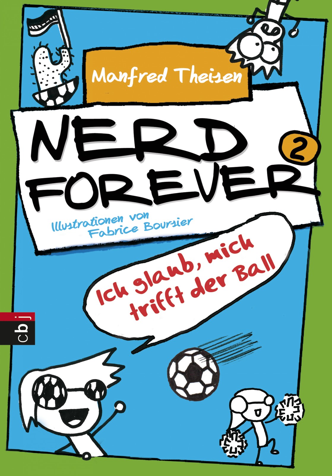 Nerd forever - Ich glaub mich trifft der Ball