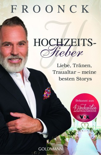 Hochzeitsfieber Liebe, Tränen, Traualtar - meine besten Storys