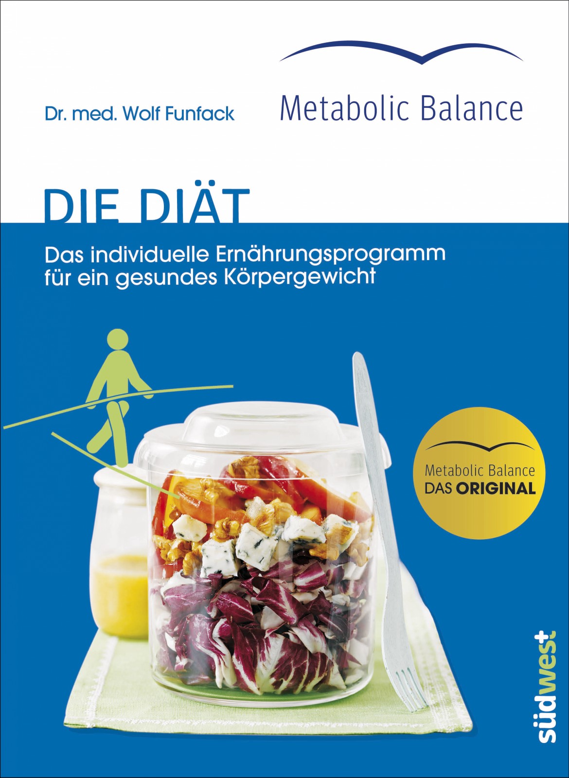 Metabolic Balance® - Die Diät (Neuausgabe) Das individuelle Ernährungsprogramm für ein gesundes Körpergewicht