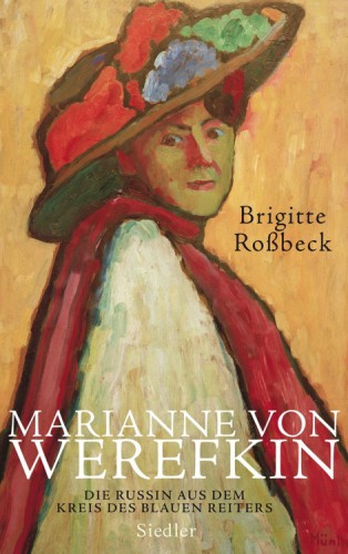 Marianne von Werefkin Die Russin aus dem Kreis des Blauen Reiters