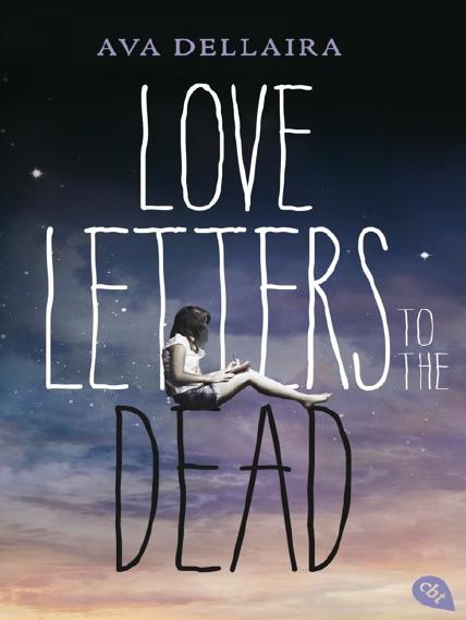 Love Letters to the Dead : (deutsche Ausgabe)