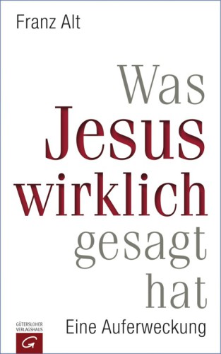 Was Jesus wirklich gesagt hat Eine Auferweckung