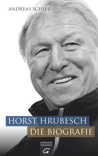 Horst Hrubesch. Die Biografie