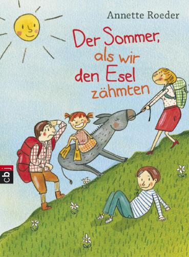 Der Sommer, als wir den Esel zähmten