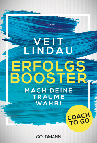 Coach to go Erfolgsbooster Mach deine Träume wahr!