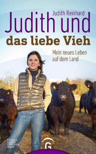 Judith und das liebe Vieh Mein neues Leben auf dem Land